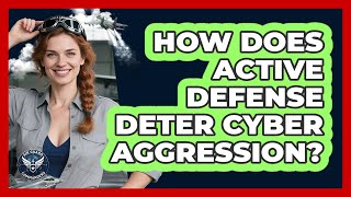 How Does Active Defense Deter Cyber Aggression - Air Guard Commanders