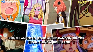 KUMPULAN JEDAG JEDUG ANIME RANDOM TERBARU DAN TERKECHE😎 《TikTok And Bstation》PART 18🔥✨