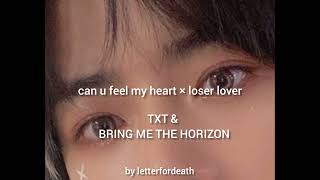 [TXT & BMTH] REMIX can u feel my heart & loser lover! Resimi