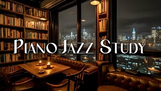 Chill Jazz Music for Reading 📖 Piano Jazz for Studying and Focus 📖 Study Jazz Music Playlist 2023