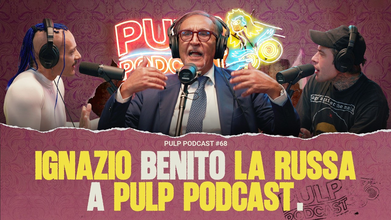 Ignazio Benito La Russa a Pulp Podcast. | Pulp Podcast #68