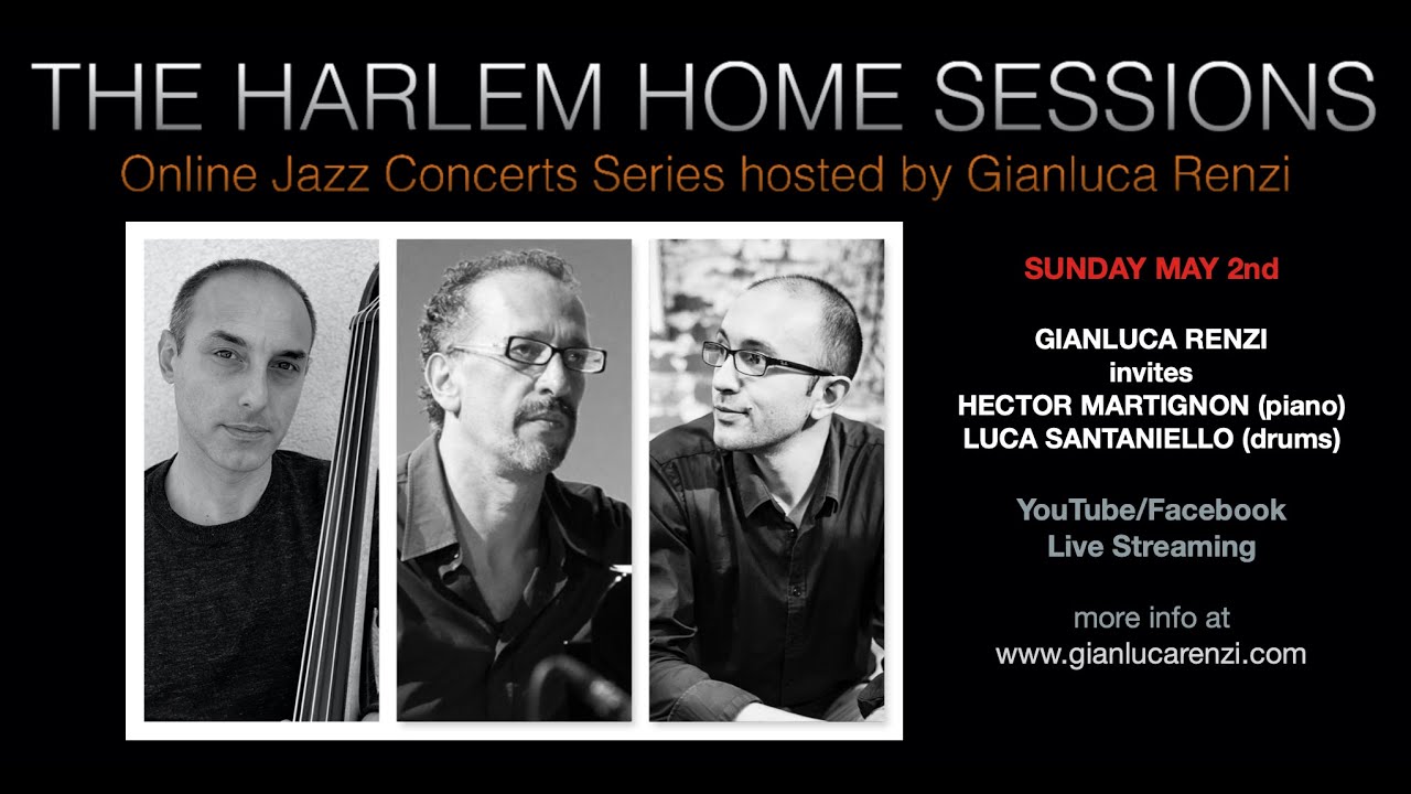 THE HARLEM HOME SESSIONS #16 - GIANLUCA RENZI invites HECTOR MARTIGNON & LUCA SANTANIELLO