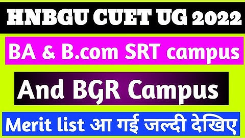 Hnbgu BA, B.COM SRT & BGR Campus Merit List 2022 | #hnbgumeritlist2022