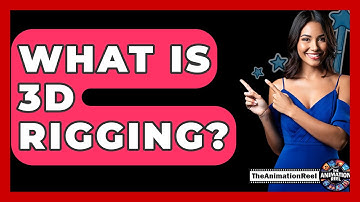 What Is 3D Rigging? - The Animation Reel