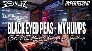 Black Eyed Peas - My Humps (BEAUZ Hypertechno remix) speed up