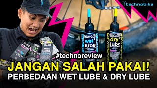 DRY LUBE OR WET LUBE ??? Ini perbedaan nyata dari kedua Lubricant ini #technoreview