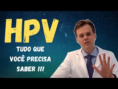 TUDO QUE VOCÊ PRECISA SABER SOBRE O HPV (O que é ? Quais os sintomas? Como prevenir e tratar ?)