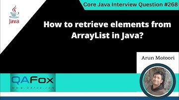 How to retrieve elements from ArrayList in Java (Core Java Interview Question #268)