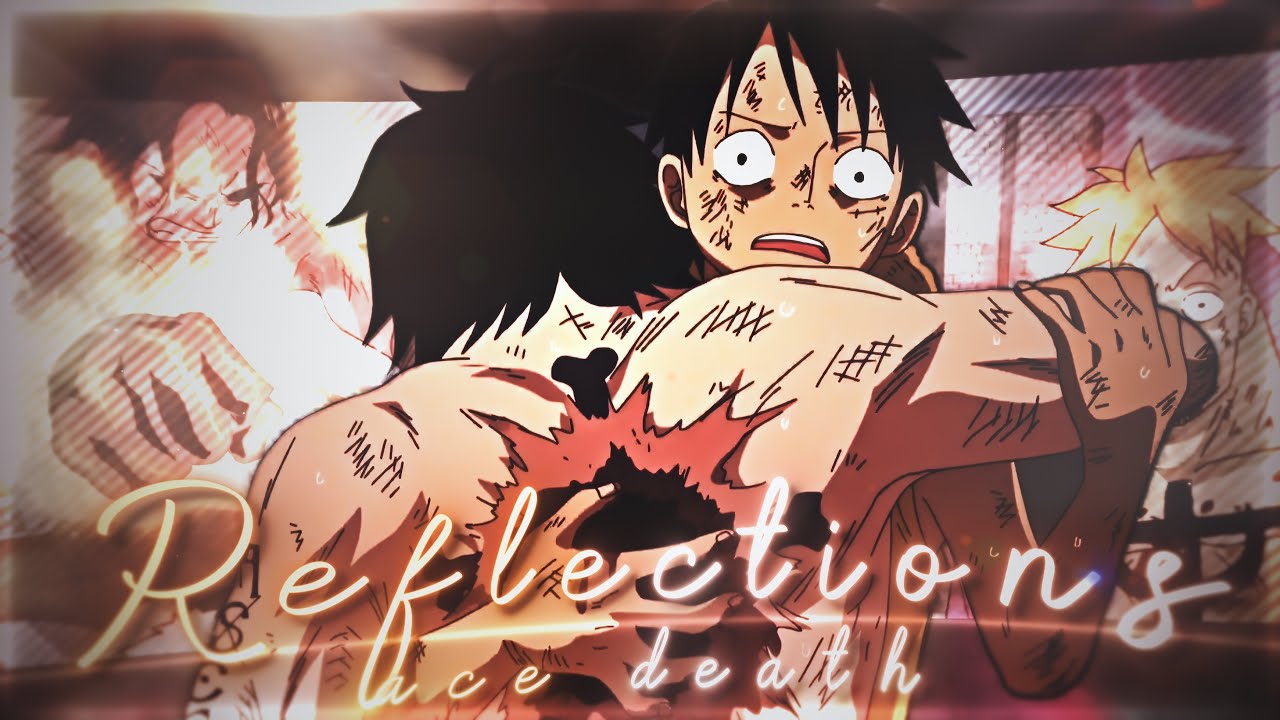 One Piece ''Ace Death'' - Reflections🔥 [Edit/AMV] 4K!