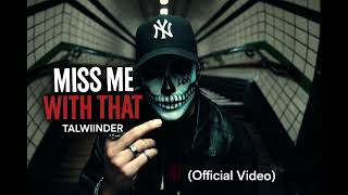 TALWIINDER - MISS ME WITH THAT | OFFICIAL VIDEO | PUSH KAHLON | BOWDHITYA | NEW HIT 2026