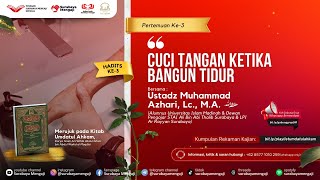Kitab Umdatul Ahkam (03): Cuci Tangan Ketika Bangun Tidur - Ustadz Muhammad Azhari, Lc. M.A.