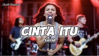 Cinta Itu Astrid Rock Cover - CoverIndoVibes (Lyrics)