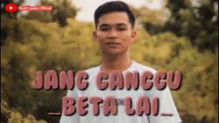 JANG GANGGU BETA LAI [ VELDY YHACCKAR ]
