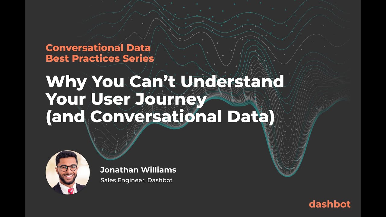 Part 1: Why You Can't Understand Your User Journey (and Conversational Data)