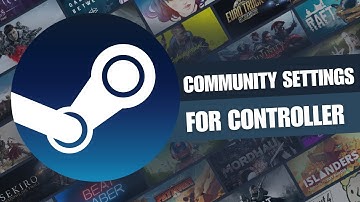 How To Use Community Controller Settings On Steam