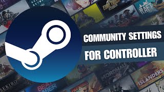 How To Use Community Controller Settings On Steam