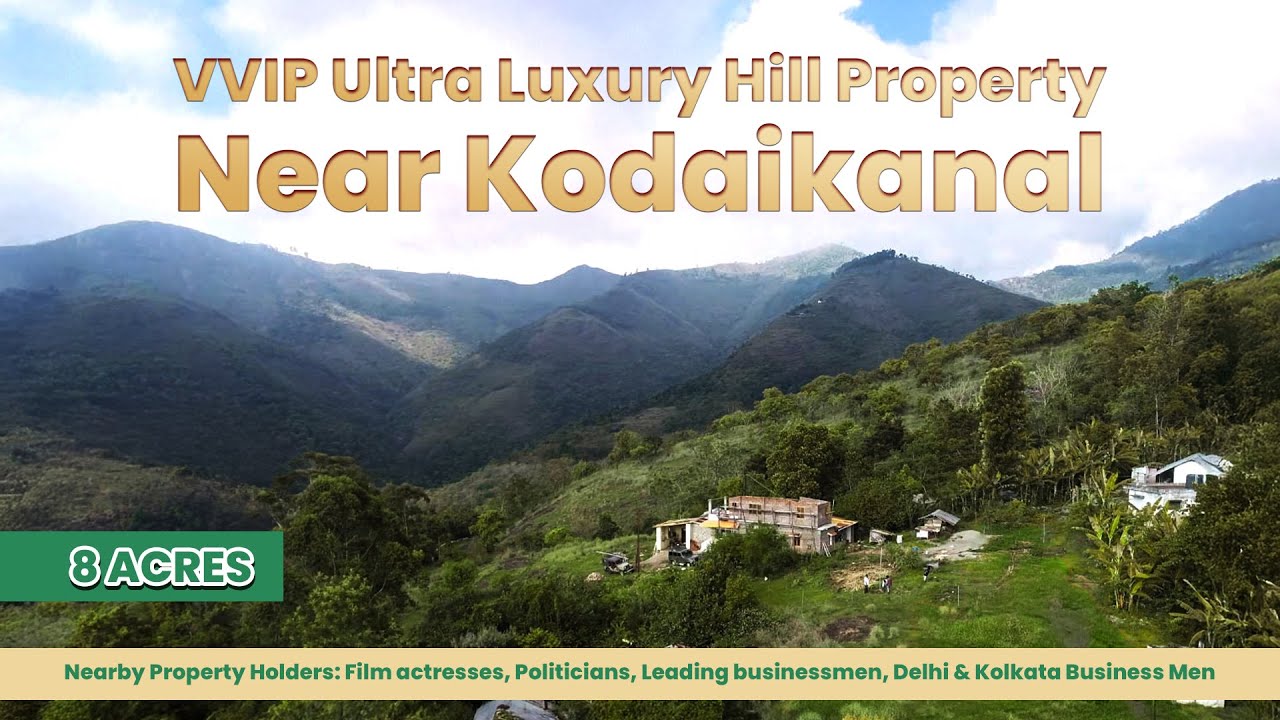 8 Acres VVIP Ultra Luxury Hill Property Near Kodaikanal | Luxury Investment