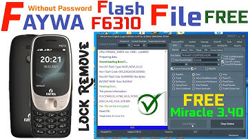 FAYWA F6310 FLASH FIle Free - China Keypad Mobile Password Unlock Miracle 3.40 Cr@ck Free Download