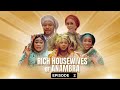 Rich housewives of anambra  season 2  episode 2 new nigerian movie  series 2024