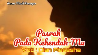 DIAN PIESESHA [ Pasrah Pada KehendakMu - With Lirik ]