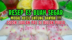 RESEP ES BUAH SEGAR !! COCOK UNTUK JUALAN DI BULAN PUASA - IDE USAHA MODAL SEDIKIT UNTUNG BANYAK !! - Durasi: 10.03. 