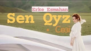 Erke Esmahan - Sen Qyz [сөзі, текст, lyrics] | караоке #erke