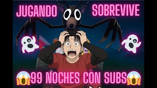 !!👻JUGANDO 99 NOCHES CON SUBS👻¡¡ - S99N