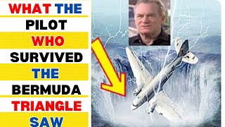 Pilot Who Survived the Bermuda Triangle: Unbelievable Story Revealed!