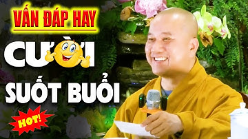 VẤN ĐÁP QUÁ VUI Phật Tử Bật Cười Ngay Câu Hỏi Đầu Tiên - Thầy Thích Pháp Hòa