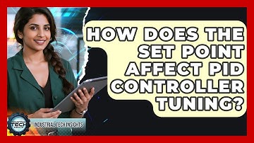 How Does The Set Point Affect PID Controller Tuning? - Industrial Tech Insights