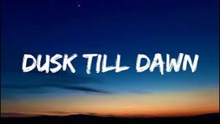 ZAYN & Sia - Dusk Till Dawn (Lyrics)