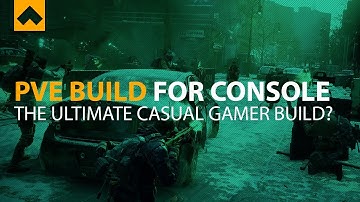 ULTIMATE CONSOLE PVE BUILD // The Division 1.7 //Casual Gamer Builds