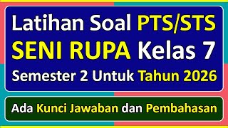 Latihan Soal Ptssts Seni Rupa Kelas 7 Semester 2 Tahun 2026 Kurikulum Merdeka U0026 Pembahasannya