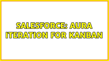 Salesforce: Aura iteration for Kanban