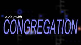 A day with: CONGREGATION