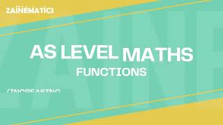 AS MATHS |  FUNCTIONS: INCREASING, DECREASING, TRANSFORMATION, DOMAIN AND RANGE  | 2025