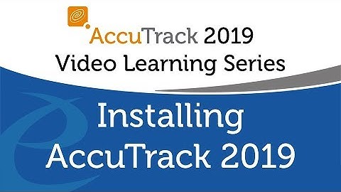 AccuTrack 2019 VLS - Installing AccuTrack 2019
