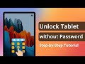 [3 Ways] How to Unlock A Tablet When You Forgot The Password 2025