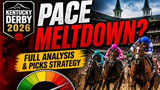 2026 Kentucky Derby Pace MELTDOWN? Full Pace Analysis &amp; Picks Strategy