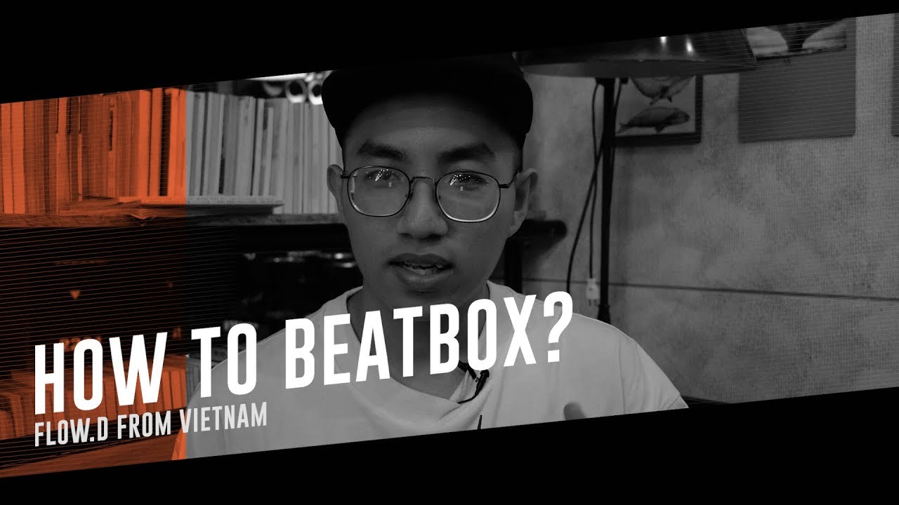 How to Beatbox? | Tiếng Việt - Flow.D - YouTube