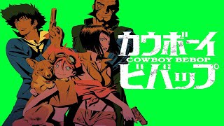 Cowboy Bebop OP Green Screen [Full HD]
