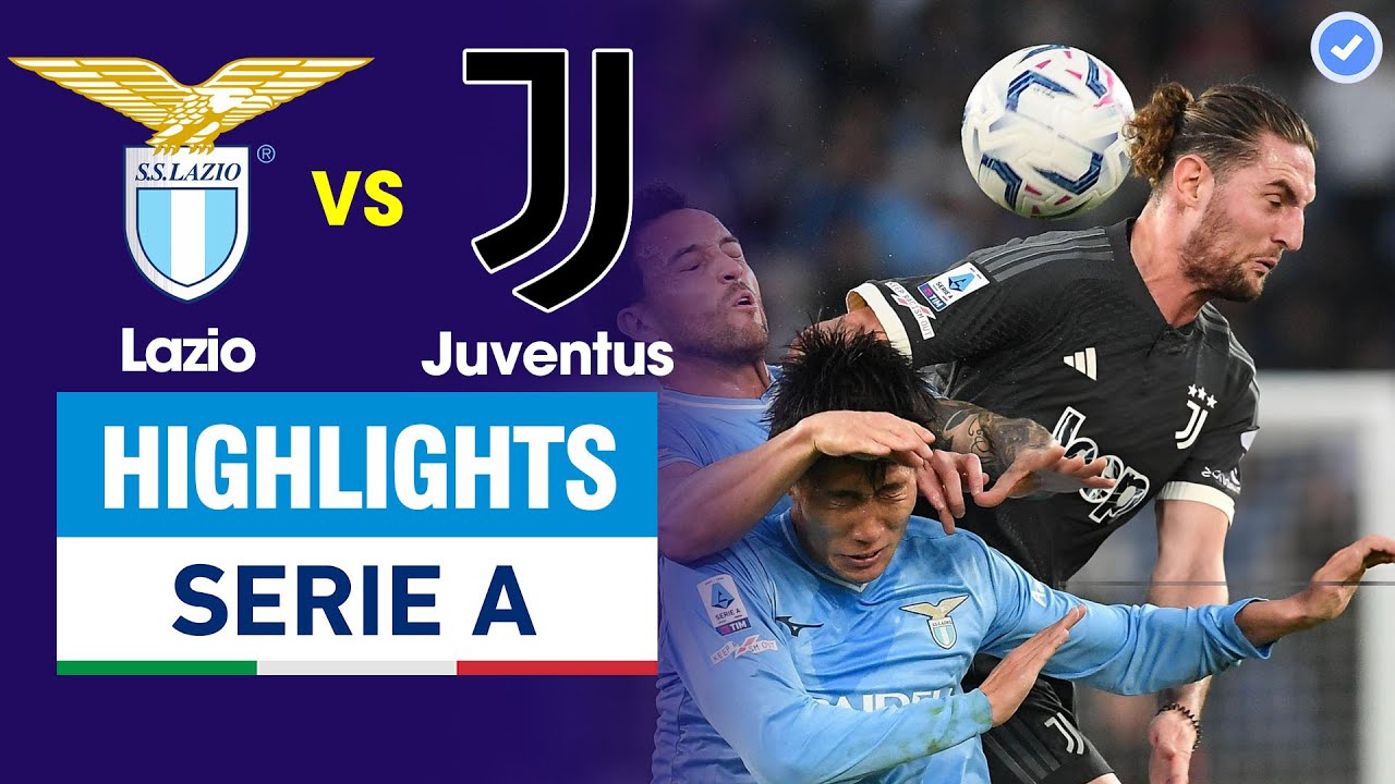 Highlights Lazio vs Juventus | Dồn ép nghẹt thở - Liên tục bắn phá ...