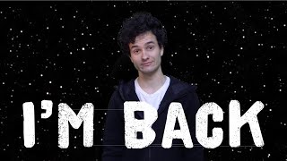 Im back, but why are you still watching?