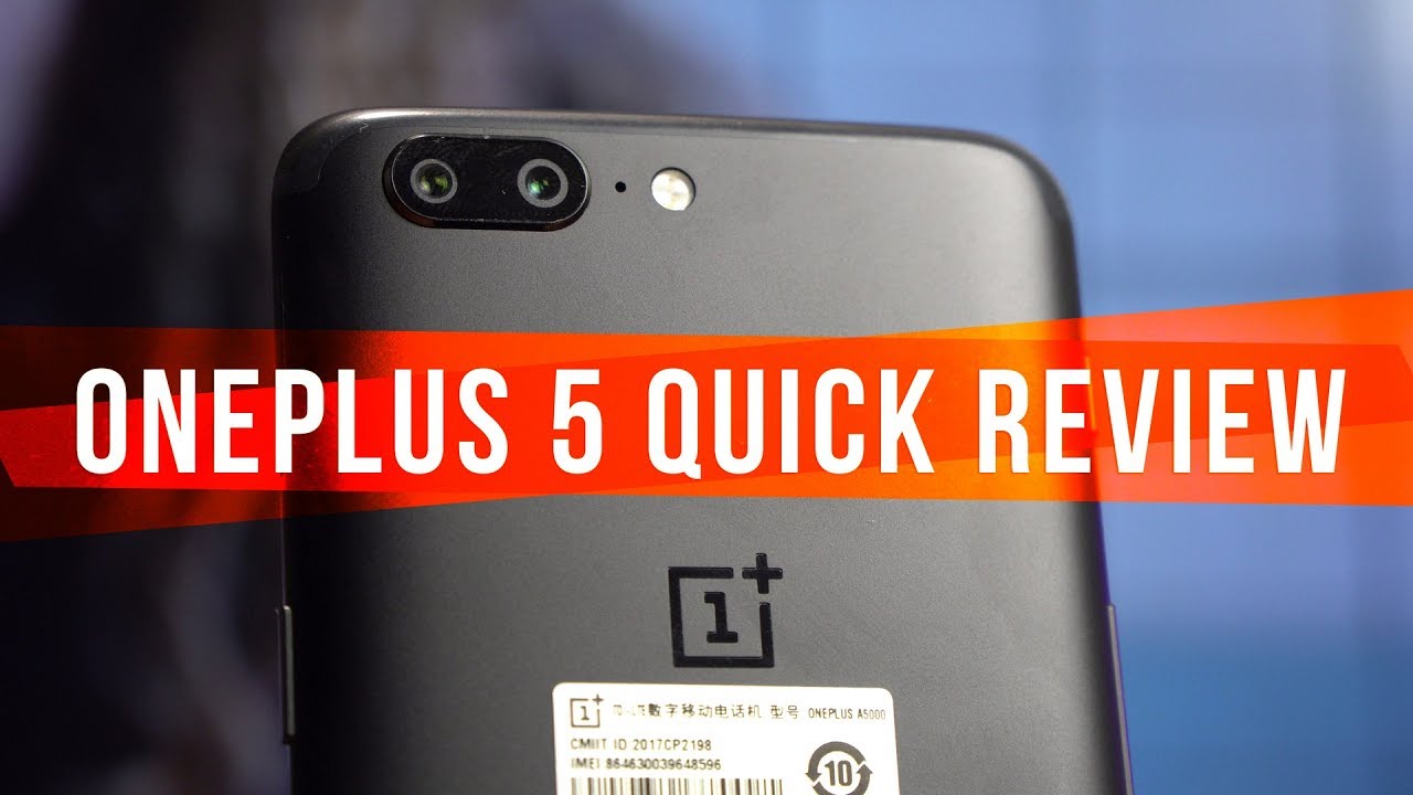 OnePlus 5 Quick Review