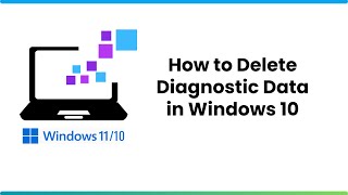 How to Delete Diagnostic Data in Windows 10