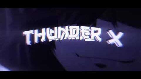 Intro para o THUNDER X espero que goste