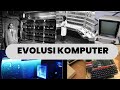 Evolusi Komputer.