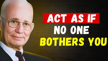 Learn To Act As If Nothing and No One Bothers You - Napoleon Hill