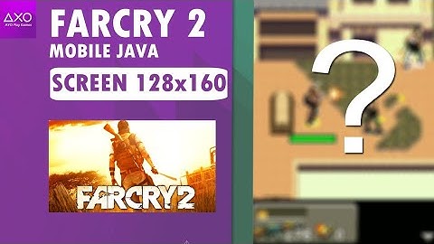 Far Cry 2 Mobile Java Screen Resolution 128x160
