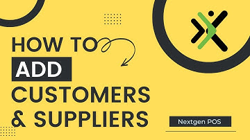 How to add supplier and customer in NextGen POS system